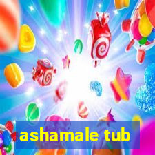 ashamale tub