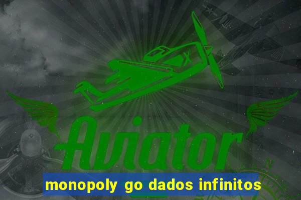 monopoly go dados infinitos