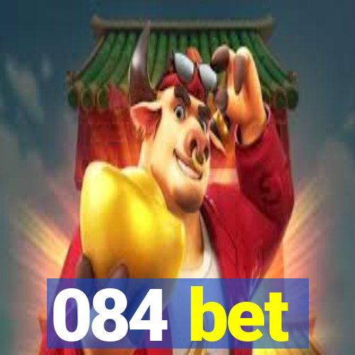 084 bet