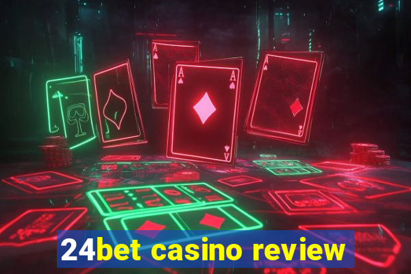 24bet casino review