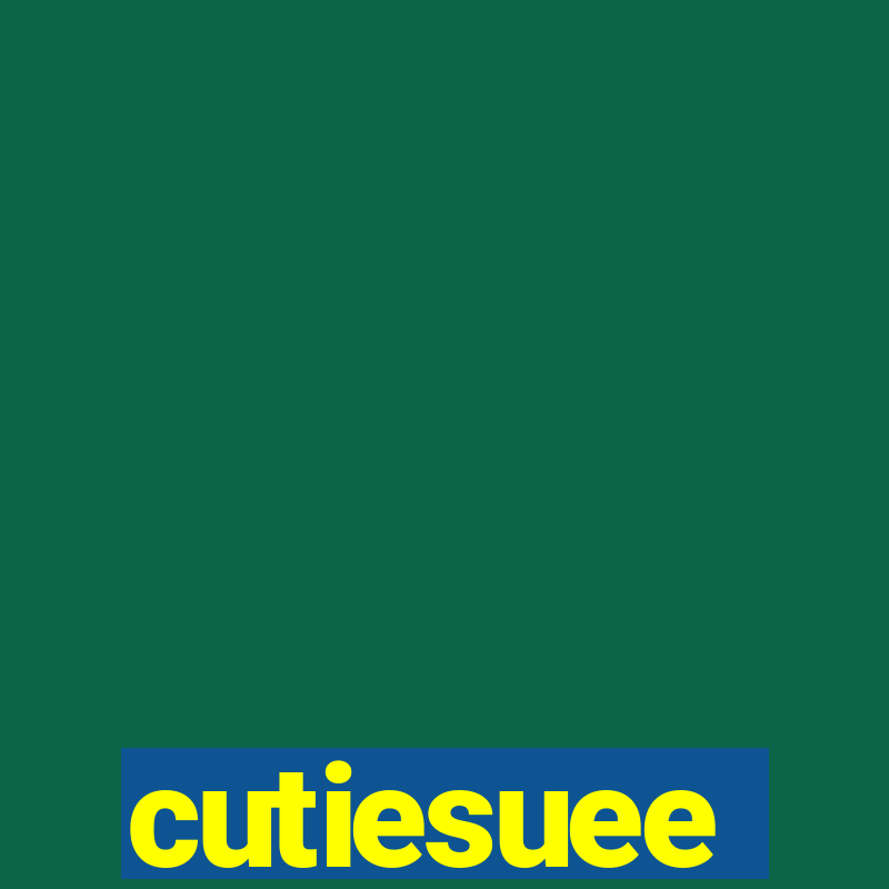 cutiesuee