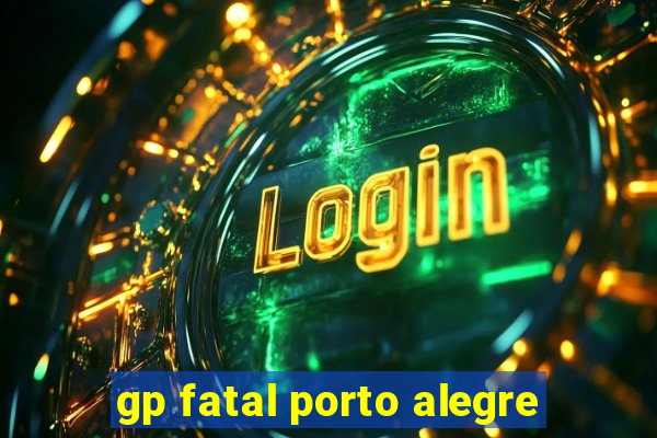 gp fatal porto alegre