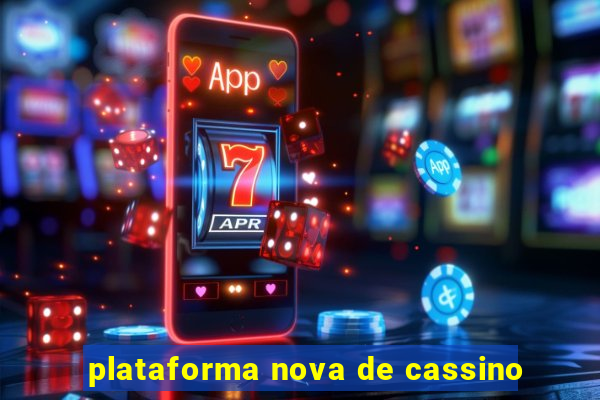 plataforma nova de cassino