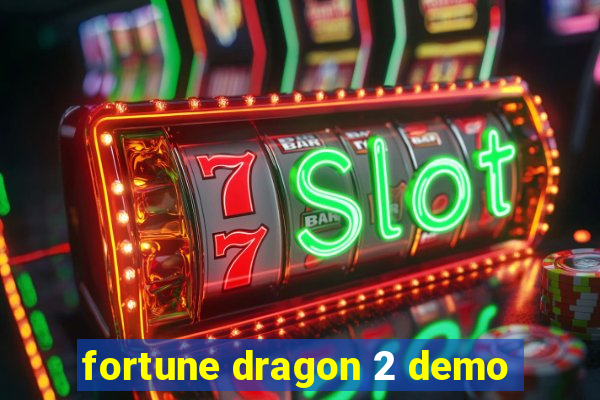 fortune dragon 2 demo