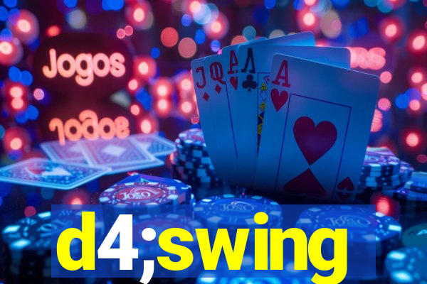 d4;swing