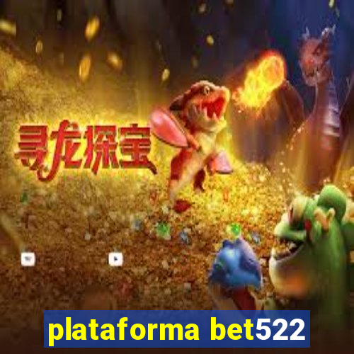 plataforma bet522