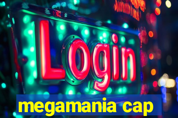 megamania cap