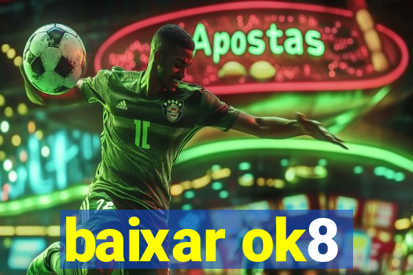 baixar ok8