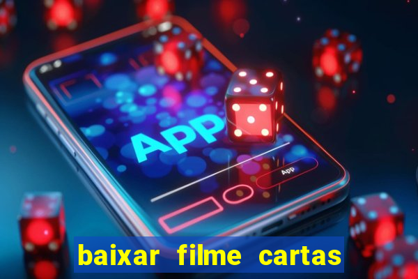 baixar filme cartas para julieta legendado