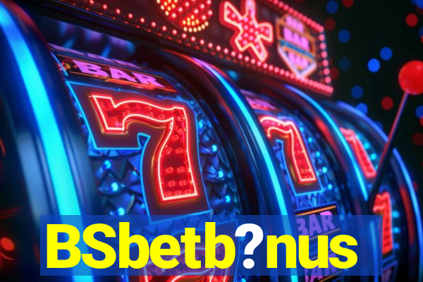 BSbetb?nus