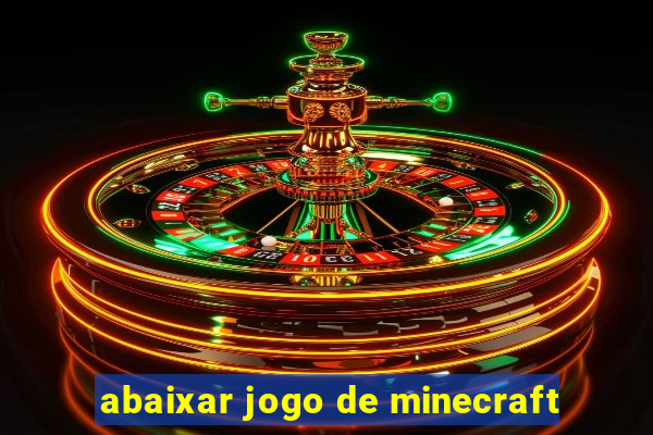 abaixar jogo de minecraft