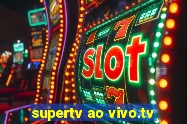 supertv ao vivo.tv