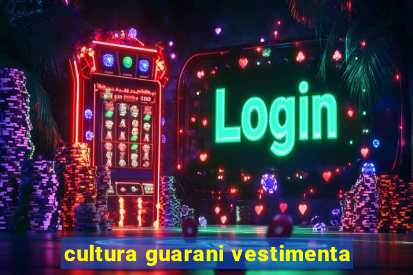 cultura guarani vestimenta