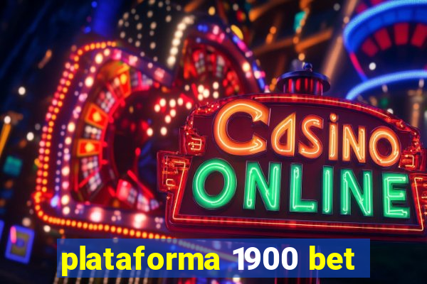 plataforma 1900 bet