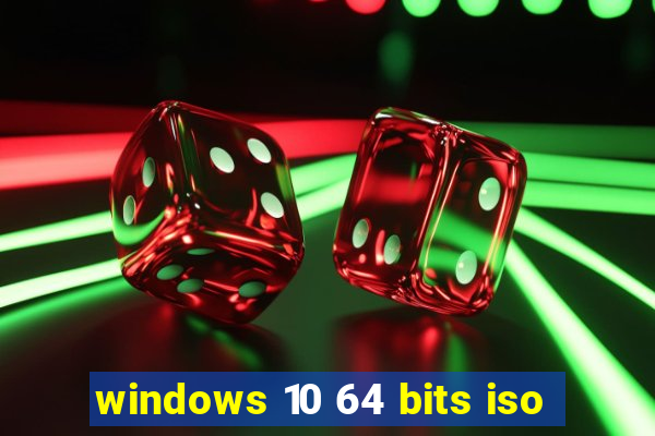 windows 10 64 bits iso