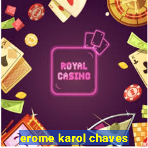 erome karol chaves