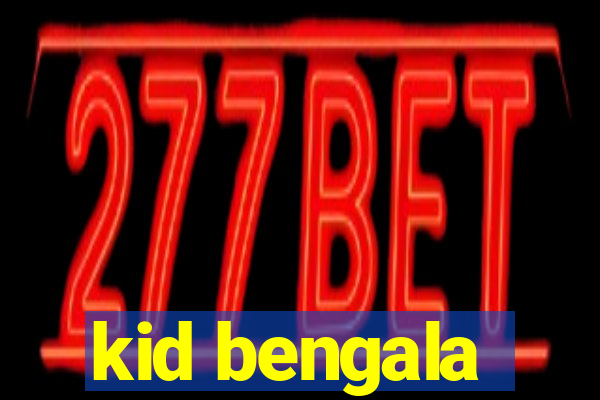 kid bengala