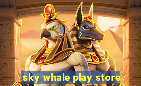 sky whale play store