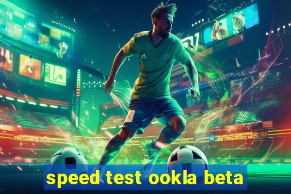 speed test ookla beta