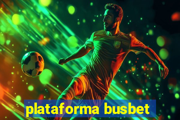 plataforma busbet