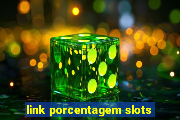 link porcentagem slots