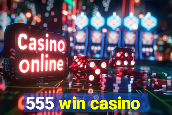 555 win casino