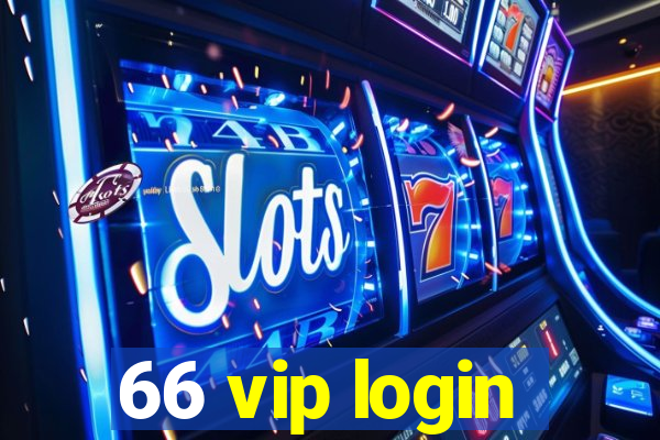 66 vip login