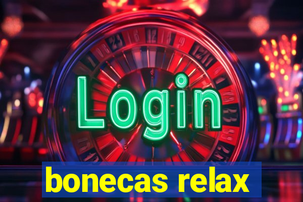 bonecas relax