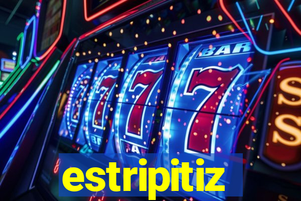 estripitiz