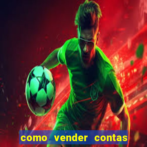 como vender contas de jogos