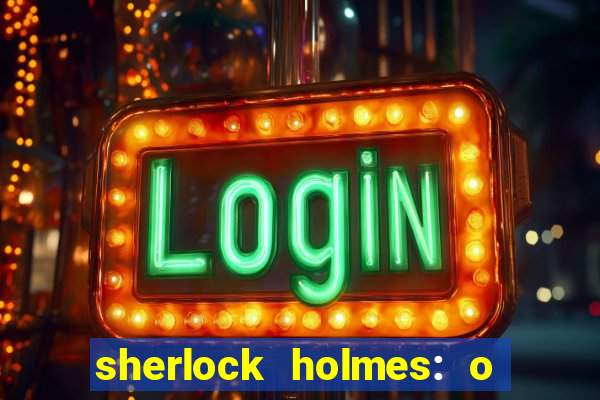 sherlock holmes: o jogo de sombras torrent