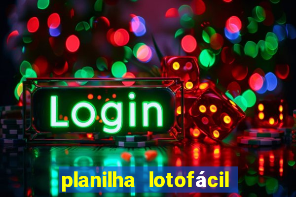 planilha lotofácil 25 dezenas 5 fixas grátis