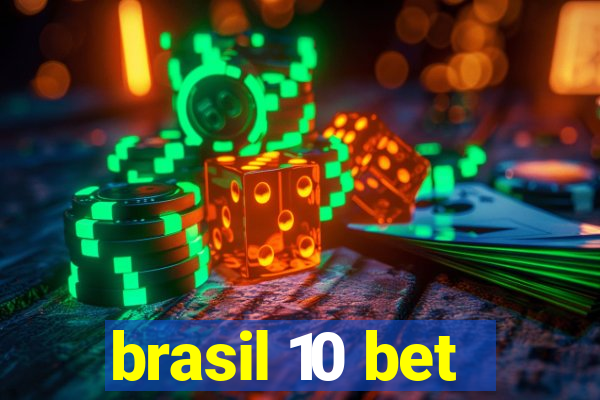 brasil 10 bet