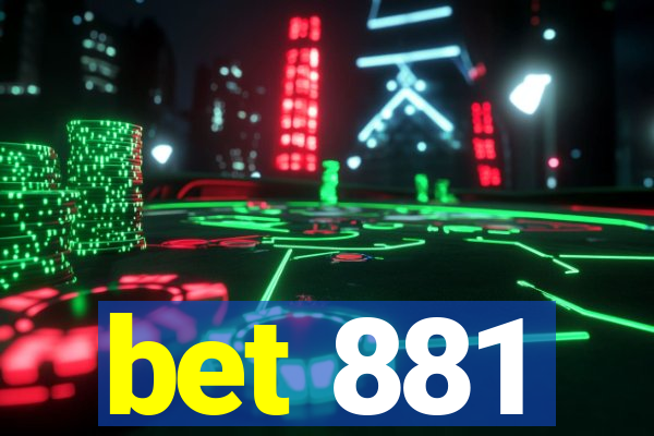 bet 881