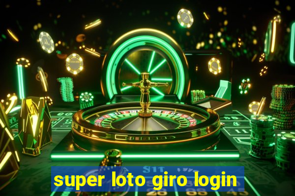 super loto giro login