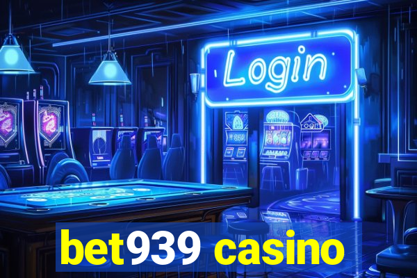 bet939 casino