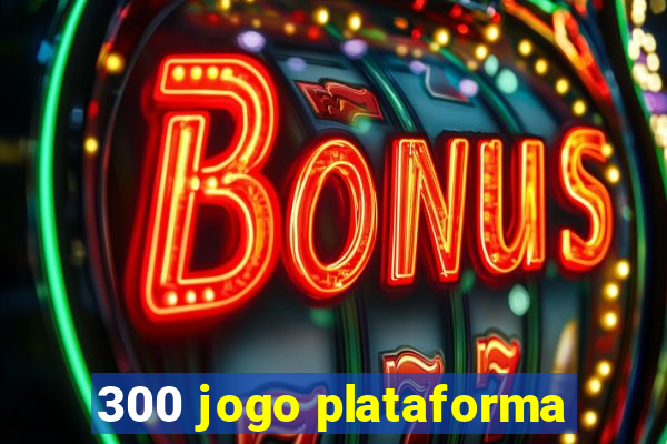 300 jogo plataforma