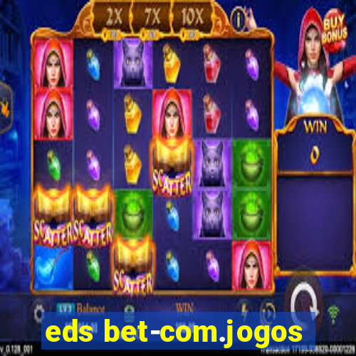 eds bet-com.jogos