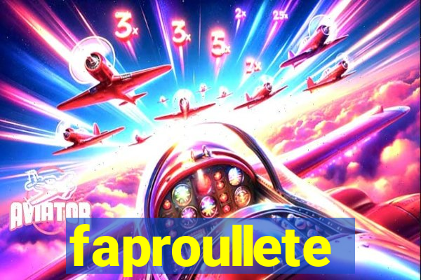 faproullete