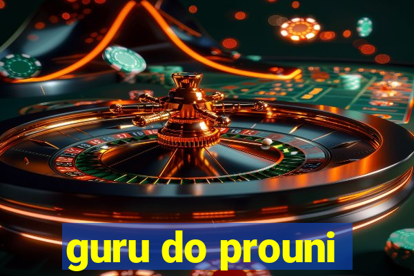 guru do prouni