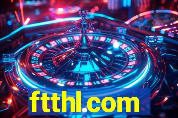 ftthl.com