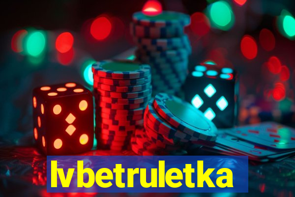 lvbetruletka