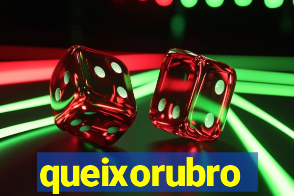 queixorubro