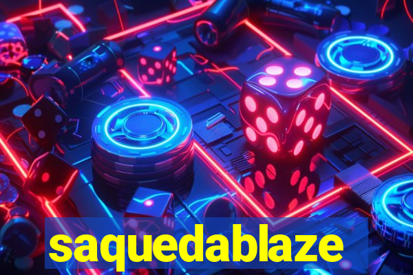 saquedablaze