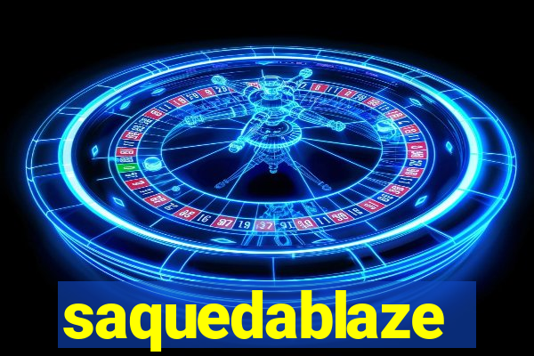 saquedablaze