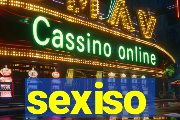 sexiso