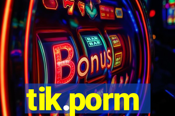 tik.porm