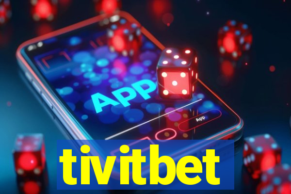 tivitbet