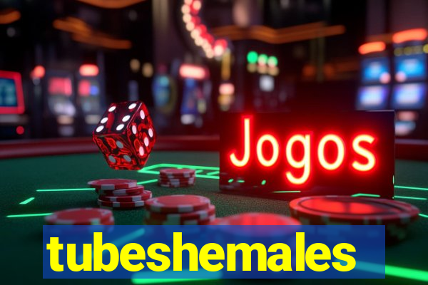 tubeshemales